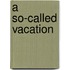 A So-Called Vacation