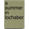 A Summer In Lochaber door Catriona Fforde
