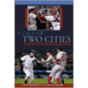 A Tale Of Two Cities by Tony Massarotti