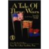 A Tale of Three Wars door Edward B. Atkeson