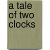 A Tale of Two Clocks door James H. Schmitz