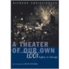 A Theater Of Our Own door Richard Christiansen