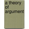 A Theory Of Argument door Mark Vorobej