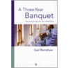 A Three-Year Banquet door Gail Ramshaw