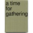 A Time for Gathering