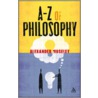 A To Z Of Philosophy door Alexander Moseley