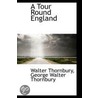 A Tour Round England by Walter Thornbury