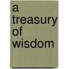 A Treasury of Wisdom door Onbekend