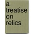 A Treatise On Relics