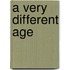 A Very Different Age