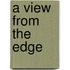 A View From The Edge