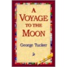 A Voyage To The Moon door George Tucker