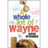 A Whole Lot of Wayne