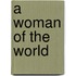A Woman Of The World