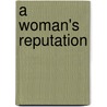 A Woman's Reputation by Oswald John F . Crawfurd