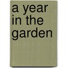 A Year In The Garden door Steven Bradley