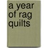 A Year Of Rag Quilts