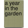 A Year in the Garden door Margaret Willes