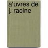A'Uvres De J. Racine door Jean Racine