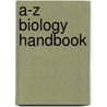 A-Z Biology Handbook by Bill Indge