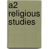 A2 Religious Studies by Sarah K. Tyler
