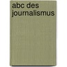 Abc Des Journalismus door Onbekend