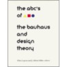 Abc's Of The Bauhaus by Princeton Architectural Press