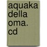 Aquaka Della Oma. Cd