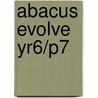 Abacus Evolve Yr6/P7 door Ruth Merttens
