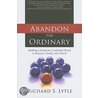 Abandon the Ordinary door Richard L. Lytle