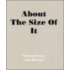 About the Size of It