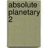 Absolute Planetary 2