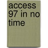 Access 97 In No Time by Ignatz Schels