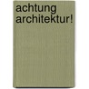 Achtung Architektur! door Eeva-Lilsa Pelkonen