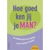 Hoe goed ken jij je man?