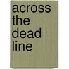 Across The Dead Line door J.L. Fredrick