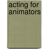 Acting For Animators by Ed Hooks