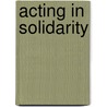 Acting In Solidarity door Anthony G. Reddie