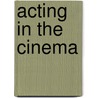 Acting In The Cinema door James Naremore