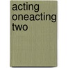 Acting Oneacting Two door Robert Cohen