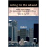 Acting on the Absurd door Gary L. Carver