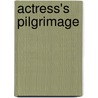 Actress's Pilgrimage door Ina Rozant