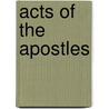 Acts Of The Apostles by Thomas Bayley Fox