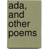 Ada, And Other Poems by Mary Ann Gray