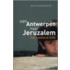 Van Antwerpen naar Jeruzalem