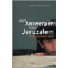 Van Antwerpen naar Jeruzalem by J. Vanlerberghe