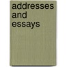 Addresses And Essays door Unknown Author