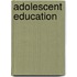 Adolescent Education