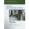 Adult Reconstruction door Scott P. Steinmann