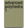 Advanced Polyhedra 1 door Gerald Jenkins